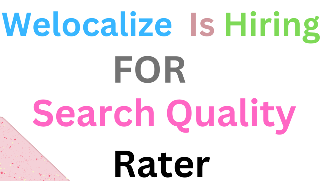 Welocalize hiring for Search Quality Rater