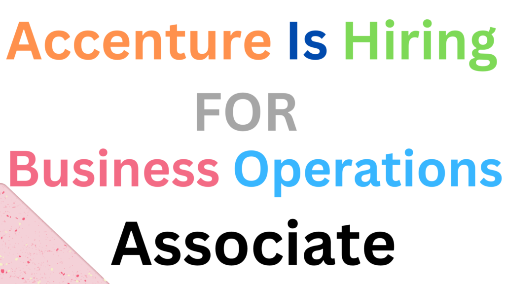 Accenture is hiring for Business Operations Associate 