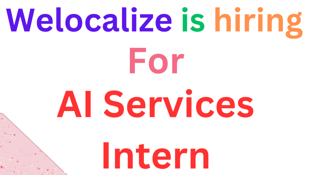 Welocalize is hiring for AI Services Intern