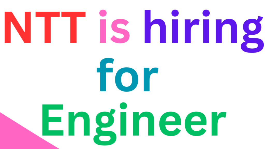 NTT is hiring for the role of Remote Engineer