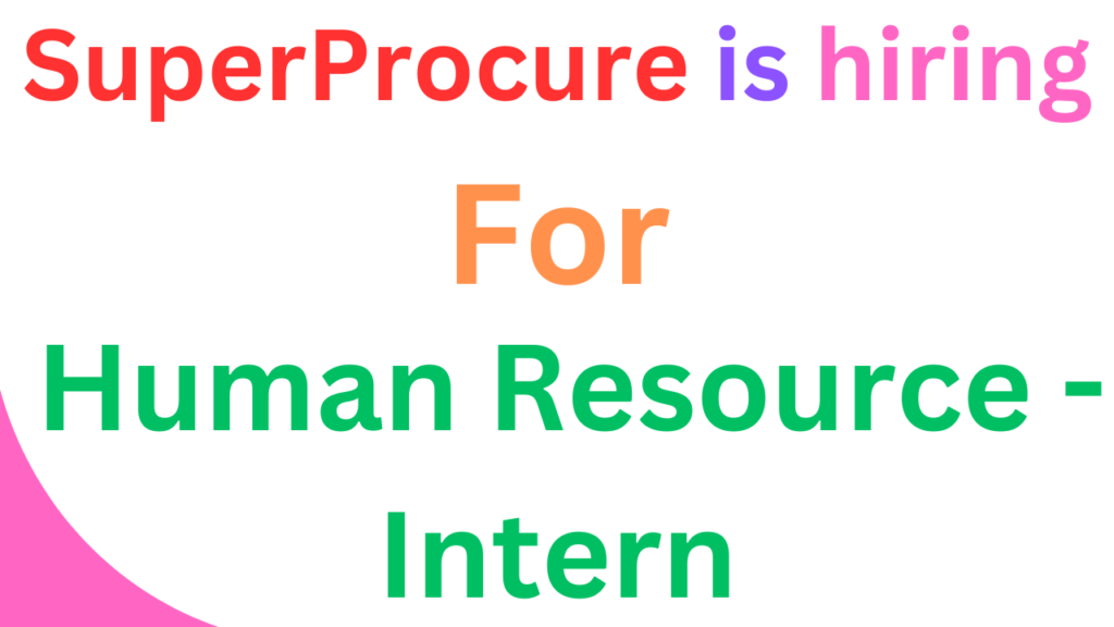 SuperProcure is hiring for Human Resource – Intern