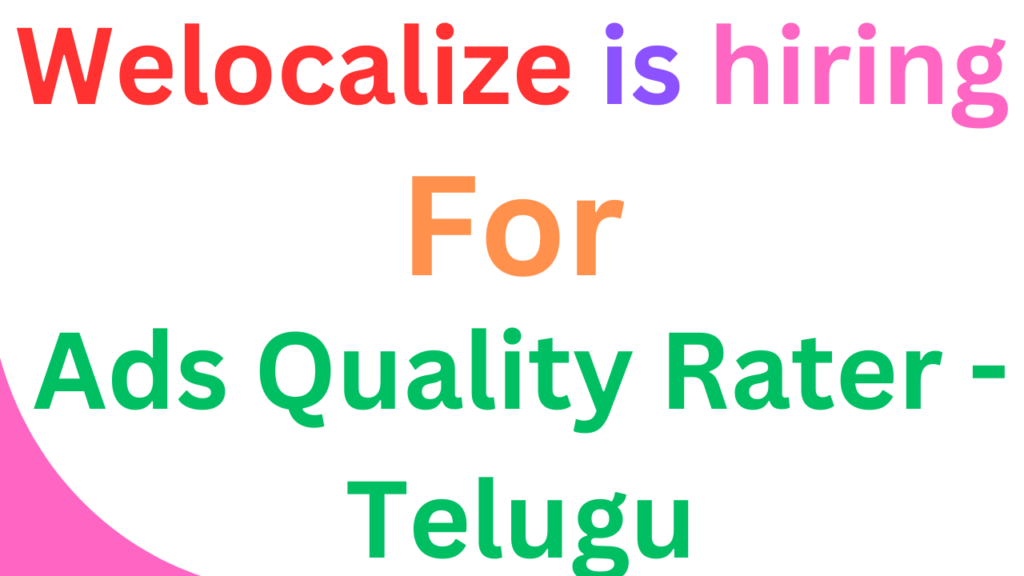 Welocalize is hiring for Ads Quality Rater-Telugu